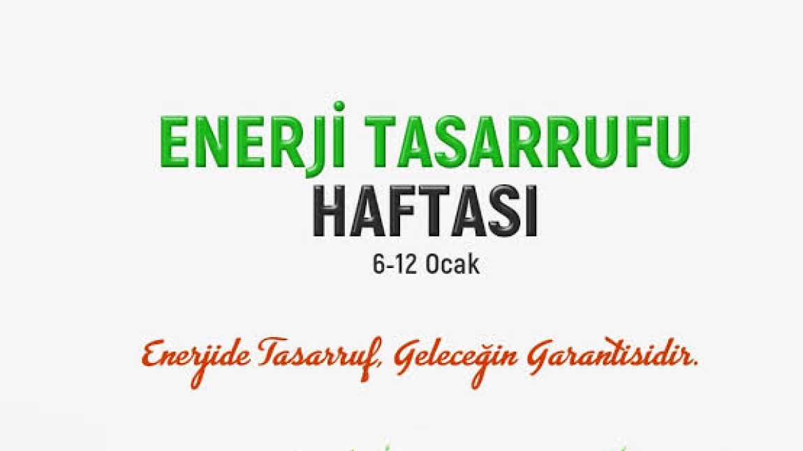 ENERJİ TASARRUFU HAFTASI ETKİNLİKLERİ